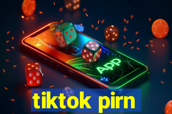 tiktok pirn